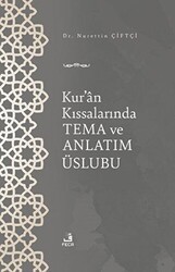 Kur`an Kıssalarında Tema ve Anlatım Üslubu - Fecr Yayınları