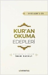 Kur`an Okuma Edepleri - İhya-ü Ulumi`d-Din - Semerkand Yayınları