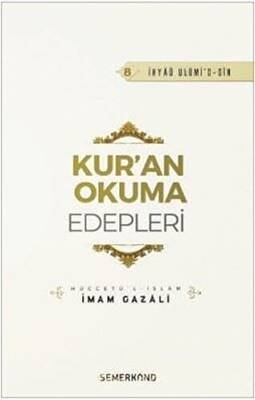 Kur`an Okuma Edepleri - İhya-ü Ulumi`d-Din - 1