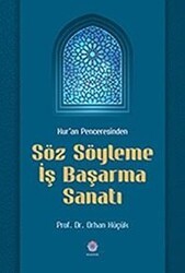 Kur`an Penceresinden Söz Söyleme İş Başarma Sanatı - Nilüfer Yayınları