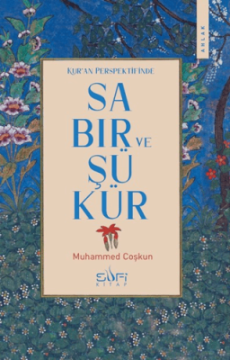 Kur`an Perspektifinde Sabır ve Şükür - 1