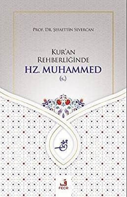 Kur`an Rehberliğinde Hz. Muhammed s. - 1