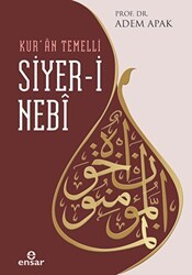 Kur’an Temelli Siyer-i Nebi - Ensar Neşriyat