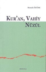 Kur`an Vahiy Nüzul - Ankara Okulu Yayınları