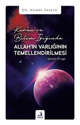 Kur`an ve Bilim Işığında Allah`ın Varlığının Temellendirilmesi - Fecr Yayınları