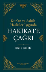 Kur`an ve Sahih Hadisler Işığında Hakikate Çağrı - İmam Rıza Dergahı Yayınları