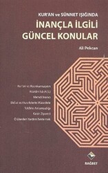 Kur`an ve Sünnet Işığında İnançla İlgili Güncel Konular - Rağbet Yayınları