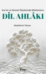 Kur’an ve Sünnet Ölçülerinde Müslümanın Dil Ahlakı - Kitap Dünyası Yayınları
