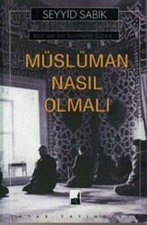 Kur`an ve Sünnete Göre Müslüman Nasıl Olmalı - İhtar Yayıncılık