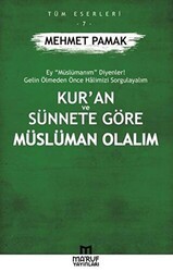 Kur’an ve Sünnete Göre Müslüman Olalım - Ma`ruf Yayınları