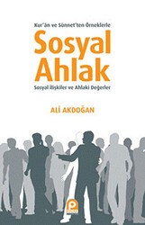 Kur’an ve Sünnet’ten Örneklerle Sosyal Ahlak - Pınar Yayınları