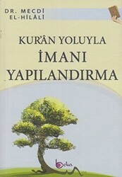 Kur’an Yoluyla İmanı Yapılandırma - Beka Yayınları