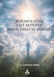 Kur’an’a Göre Çift Kutuplu Yaşam Tarzı ve Tabileri - Sonçağ Yayınları