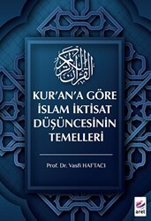 Kur’an’a Göre İslam İktisat Düşüncesinin Temelleri - Arel Kitap