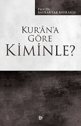 Kur’an’a Göre Kiminle? - 1