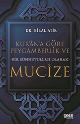 Kur`an`a Göre Peygamberlik ve Bir Sünnetullah Olarak Mucize - 1