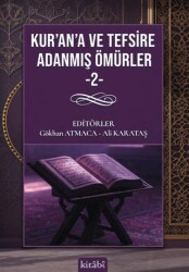 Kur`an`a ve Tefsire Adanmış Ömürler 2 - Kitabi Yayınevi