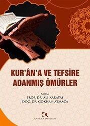 Kur`an`a ve Tefsire Adanmış Ömürler - Çamlıca Yayınları