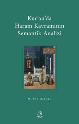 Kur`an`da Haram Kavramının Semantik Analizi - 1