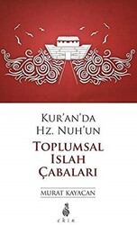 Kur’an’da Hz. Nuh’un Toplumsal Islak Çabaları - Ekin Yayınları