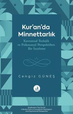 Kur’an’da Minnettarlık Kavramsal Teolojik ve Psikososyal Perspektiften Bir İnceleme - 1
