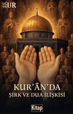 Kur`anda Şirk ve Dua İlişkisi - 1