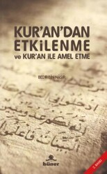 Kur’an’dan Etkilenme ve Kur’an ile Amel Etme - Hüner Yayınevi
