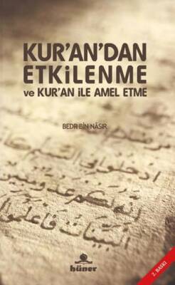 Kur’an’dan Etkilenme ve Kur’an ile Amel Etme - 1