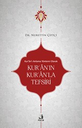 Kur`an`ı Anlama Yöntemi Olarak Kur`an`ın Kur`an`la Tefsiri - Fecr Yayınları