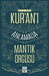 Kur’an’ı Anlamada Mantık Örgüsü - Ortak Akıl Yayınları