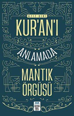 Kur’an’ı Anlamada Mantık Örgüsü - 1