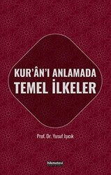 Kur`an`ı Anlamada Temel İlkeler - Hikmetevi Yayınları