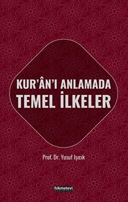 Kur`an`ı Anlamada Temel İlkeler - 1