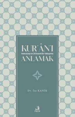 Kur`an`ı Metodoloji ve Dil Eksenli Bir Yaklaşımla Anlamak - 1