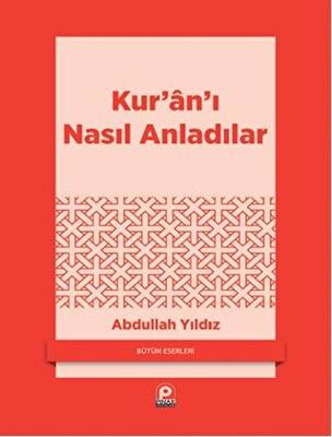 Kur’an’ı Nasıl Anladılar - 1