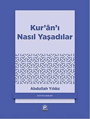 Kur’an’ı Nasıl Yaşadılar - 1