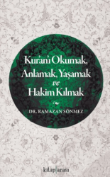 Kur`an`ı Okumak, Anlamak, Yaşamak ve Hakim Kılmak - Kitap Arası