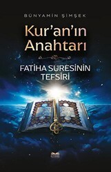 Kur`an`ın Anahtarı - Fatiha Suresinin Tefsiri - Kitabe Yayınları