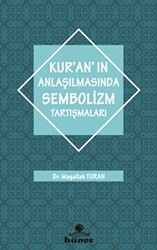 Kur`an`ın Anlaşılmasında Sembolizm Tartışmaları - Hüner Yayınevi