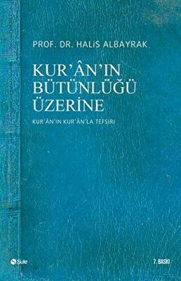 Kur’an’ın Bütünlüğü Üzerine - 1