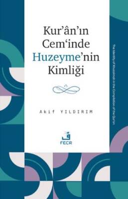 Kur’an’ın Cem‘inde Huzeyme’nin Kimliği - 1