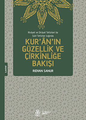 Kur`an`ın Güzellik ve Çirkinliğe Bakışı - 1