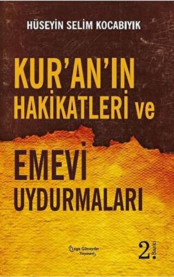 Kur’an’ın Hakikatleri Ve Emevi Uydurmaları - 1