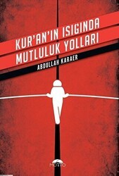 Kur`an`ın Işığında Mutluluk Yolları - Motto Yayınları