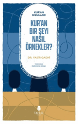 Kur`an’ın Kıssaları; Kur’an Bir Şeyi Nasıl Örnekler? - Tahlil Yayınları
