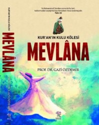 Kur`an`ın Kulu Kölesi Mevlana - Nergiz Yayınları