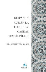 Kur’an’ın Kur’an’la Tefsiri ve Çağdaş Temsilcileri - Asalet Yayınları