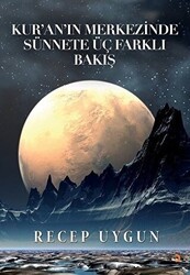 Kur’an’ın Merkezinde Sünnete Üç Farklı Bakış - Cinius Yayınları