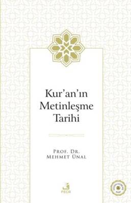 Kur`an`ın Metinleşme Tarihi - 1