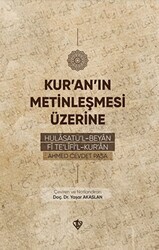Kuranın Metinleşmesi Üzerine Hulasatül Beyan Fi Telifil Kuran - Türkiye Diyanet Vakfı Yayınları